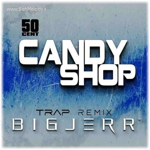 دانلود آهنگ شنیدنی 50Cent به نام Candy Shop Remix   