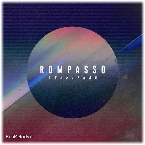 دانلود آهنگ بیس دار Rompasso به نام Angetenar   