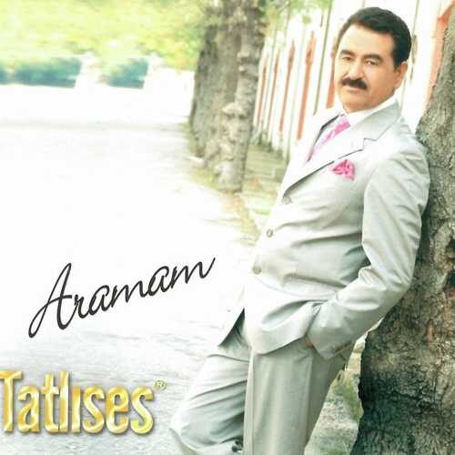 دانلود آهنگ ریمیکس Ibrahim Tatlises به نام Aramam   