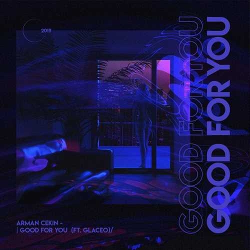 دانلود آهنگ جدید Good For You­­ از Arman Cekin   