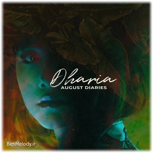 دانلود آهنگ DHARIA به نام August Diaries   