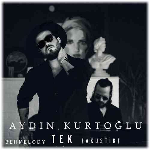 دانلود آهنگ شنیدنی Aydın Kurtoğlu به نام Tek  Akustik   