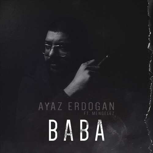دانلود آهنگ شنیدنی Ayaz Erdoğan به نام Baba   
