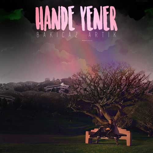 دانلود آهنگ ترکی Hande Yener به نام Bakicaz Artik   