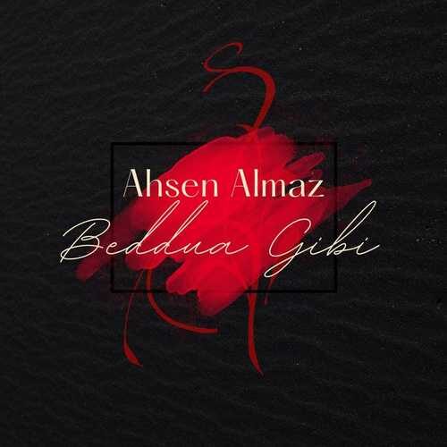دانلود آهنگ جدید Ahsen Almaz به نام Beddua Gibi   