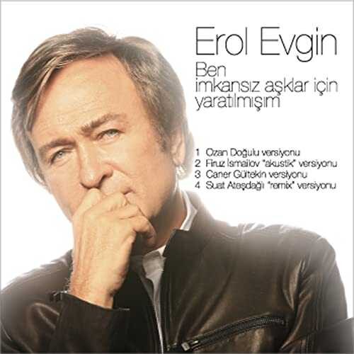 دانلود آهنگ معروف Erol Evgin به نام Ben İmkansız Aşklar İçin Yaratılmışım   