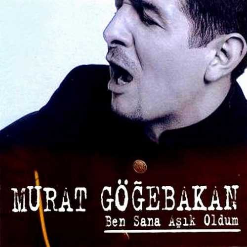 دانلود آهنگ قدیمی Murat Göğebakan به نام Ben Sana Aşık Oldum   