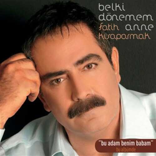 دانلود آهنگ قدیمی Fatih Kısaparmak به نام Benim Babam   