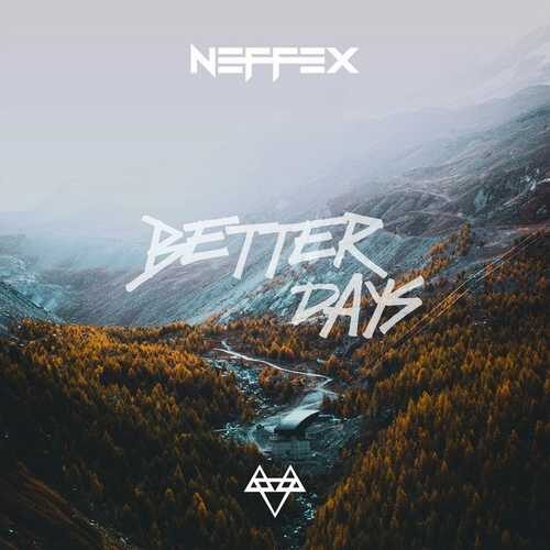 دانلود آهنگ شنیدنی NEFFEX به نام Better Days   