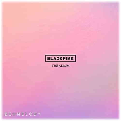 دانلود آهنگ شنیدنی Blackpink به نام How You Like That   