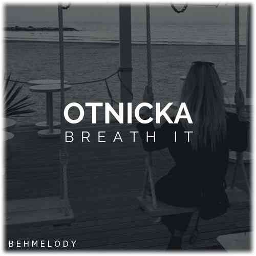 دانلود آهنگ جدید Otnicka به نام Breath It   