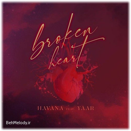 دانلود آهنگ HAVANA feat. Yaar به نام Broken Heart   