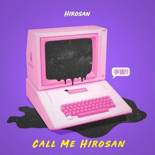 دانلود آهنگ زیبای Hirosan به نام Call Me Hirosan   