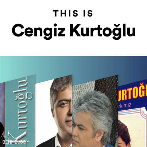 دانلود و پخش پلی لیست Cengiz Kurtoğlu   