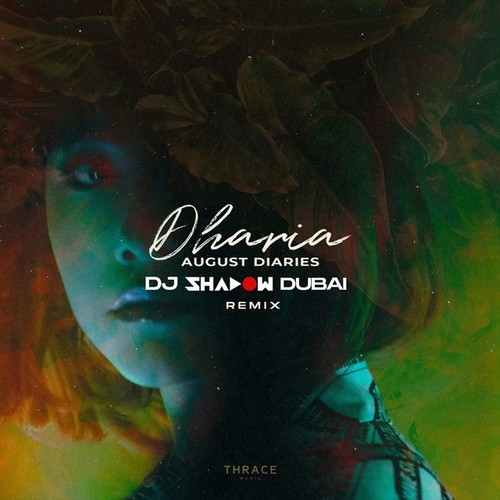 دانلود آهنگ ریمیکس DHARIA با نام August Diaries  DJ Shadow Dubai Remix   