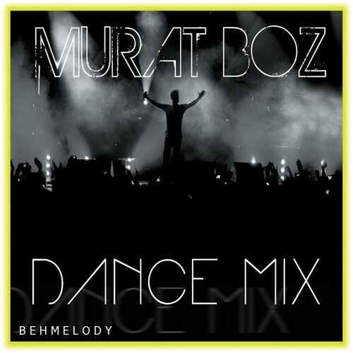 دانلود آلبوم ریمیکس آهنگهای Murat Boz با نام Dance Mix   