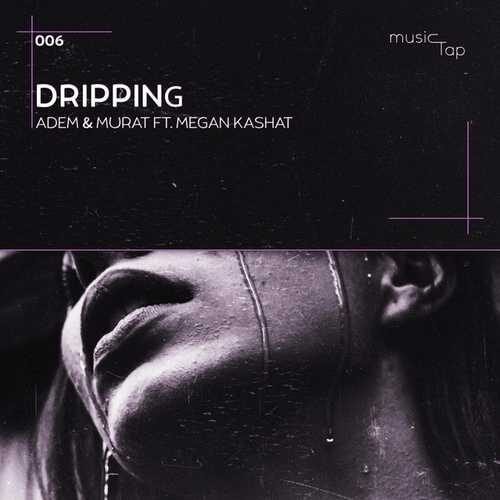 دانلود آهنگ زیبای Adem  Murat به نام Dripping   