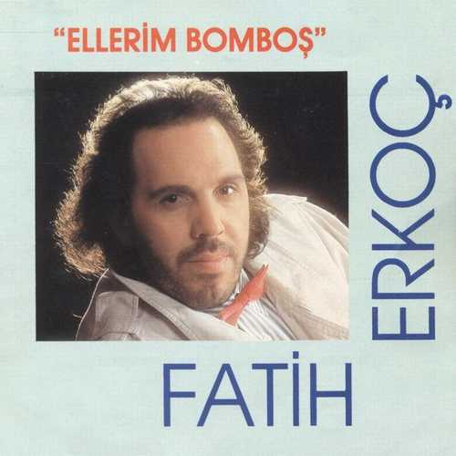 دانلود آهنگ زیبای Fatih Erkoç به نام Ellerim Bomboş   