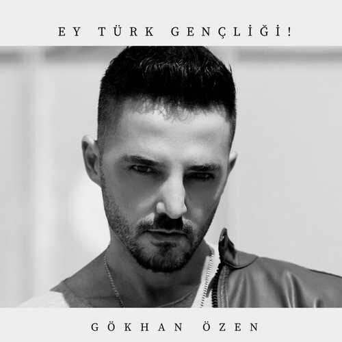 دانلود آهنگ جدید Gökhan Özen به نام Ey Türk Gençliği   