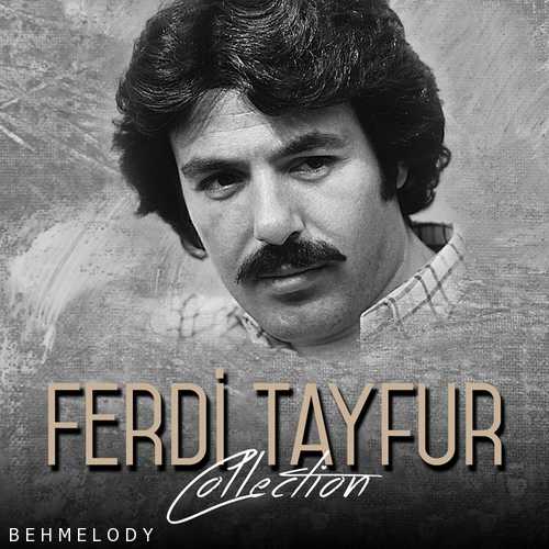 10 آهنگ شنیدنی و پرطرفدار Ferdi Tayfur فردی تایفور   