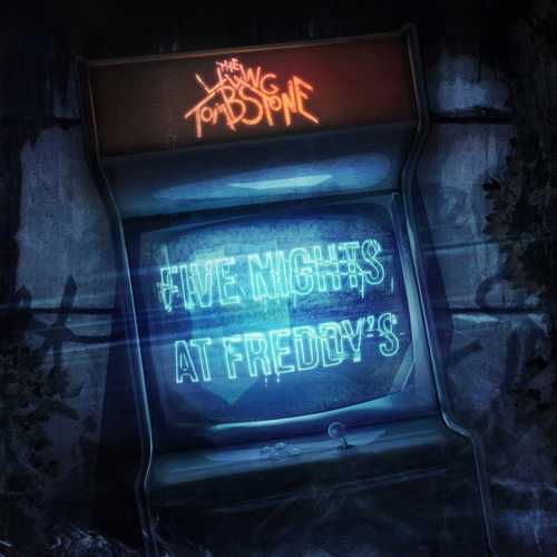 دانلود آهنگ جدید Five Nights at Freddys از The Living Tombstone   