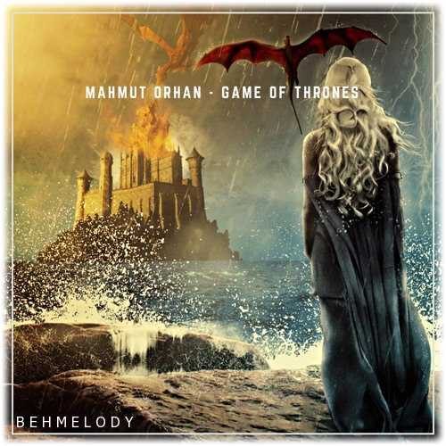 دانلود آهنگ فوق العاده Mahmut Orhan به نام Game Of Thrones   