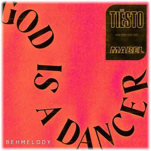 دانلود آهنگ شنیدنی Tiesto به نام God Is A Dancer (with Mabel)   