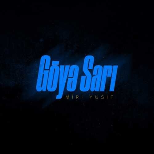 دانلود آهنگ جدید Miri Yusif به نام Goya Sari   