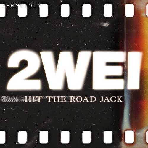 دانلود آهنگ شنیدنی 2Wei به نام Hit The Road Jack   