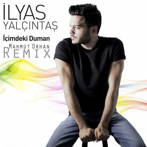 دانلود آهنگ ریمیکس از İlyas Yalçıntaş به نام İçimdeki Duman   