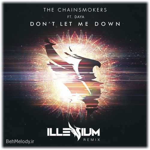 دانلود ریمکس آهنگ The Chainsmokers به نام Dont Let Me Down   