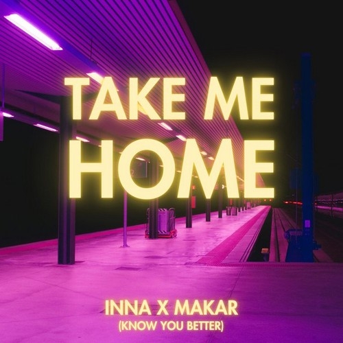 دانلود آهنگ Inna با نام Take Me Home (Know You Better)   