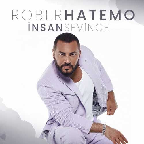 دانلود آهنگ جدید Rober Hatemo به نام Insan Sevince   