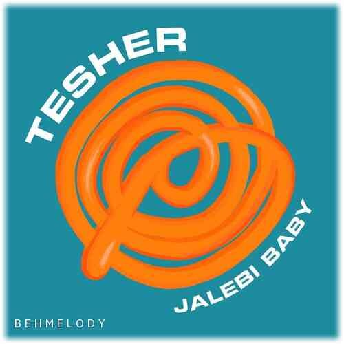 دانلود آهنگ شنیدنی Tesher به نام Jalebi Baby   