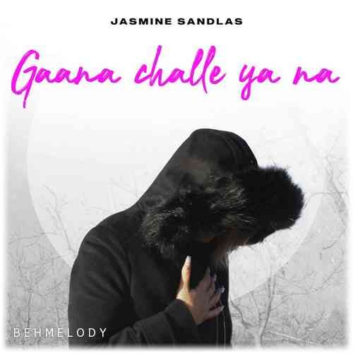 دانلود آهنگ شنیدنی Jasmine Sandlas به نام Gaana Challe Ya Na   