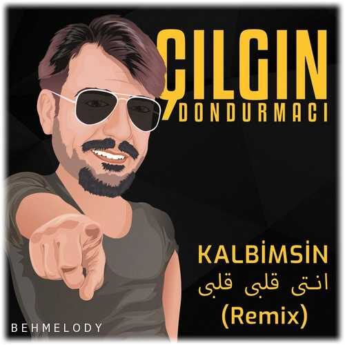 دانلود آهنگ ریمیکس Çılgın Dondurmacı به نام Kalbimsin   