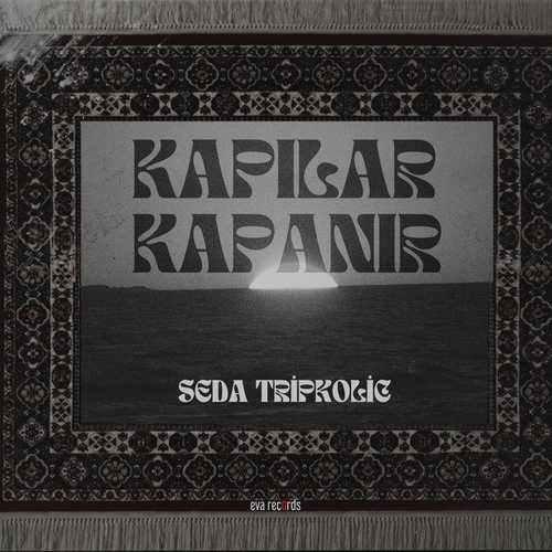دانلود آهنگ جدید Seda Tripkolic به نام Kapılar Kapanır   