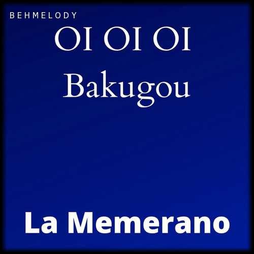 دانلود آهنگ بیس دار La Memerano به نام OI OI OI Bakugou   
