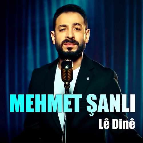 دانلود آهنگ کردی Mehmet Şanlı به نام Lê Dinê   