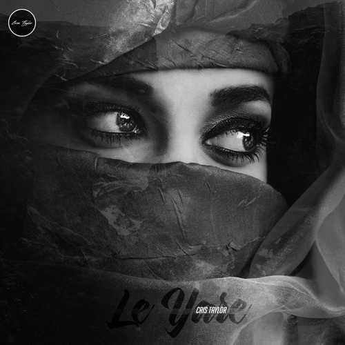 دانلود آهنگ جدید Cris Taylor به نام Le Yare کیفیت اورجینال   