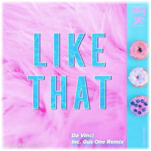 دانلود آهنگ ریمیکس Da Vinci به نام Like That   