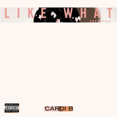 دانلود آهنگ جدید Like What (Freestyle) از Cardi B   