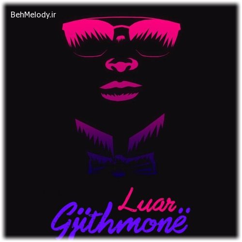 دانلود آهنگ Luar به نام Gjithmone   