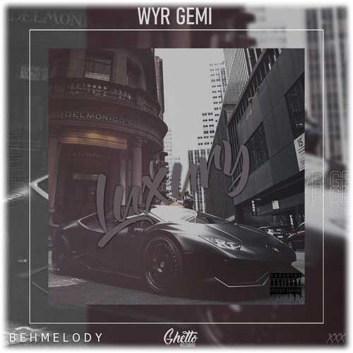 دانلود آهنگ مخصوص سیستم WYR GEMI به نام Luxury   