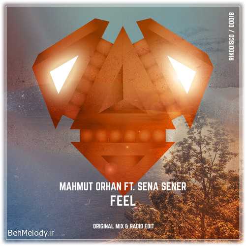 دانلود آهنگ Mahmut Orhan Ft. Sena Sener به نام Feel   