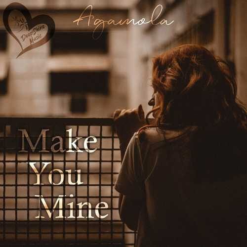 دانلود آهنگ زیبای Agamola به نام Make You Mine   