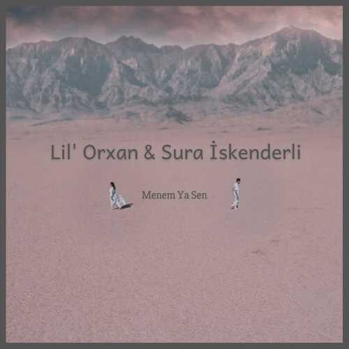 دانلود آهنگ جدید Lil Orxan به نام Menem Ya Sen   