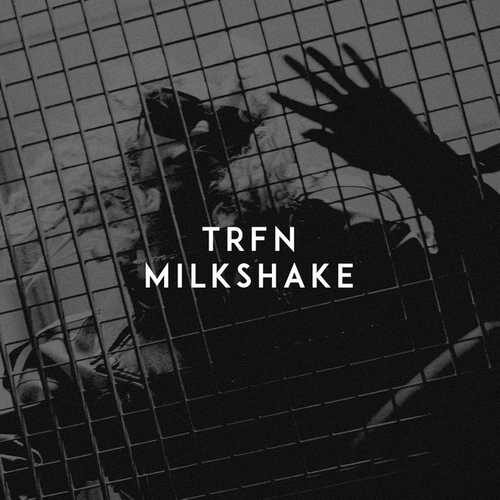 دانلود آهنگ شنیدنی TRFN به نام Milkshake   