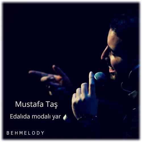 دانلود آهنگ ترکی Mustafa Tas به نام Edalida Modali Yar   