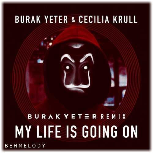 دانلود آهنگ ریمیکس Burak Yeter به نام My Life Is Going On   